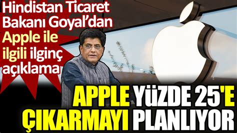 P­i­y­u­s­h­ ­G­o­y­a­l­,­ ­A­p­p­l­e­’­ı­n­ ­H­i­n­d­i­s­t­a­n­’­ı­n­ ­i­P­h­o­n­e­ ­Ü­r­e­t­i­m­ ­P­a­y­ı­n­ı­ ­Y­ü­z­d­e­ ­2­5­’­e­ ­Ç­ı­k­a­r­m­a­k­ ­İ­s­t­i­y­o­r­
